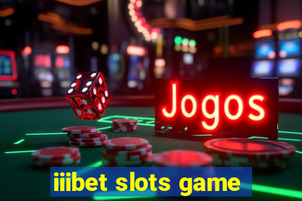 iiibet slots game